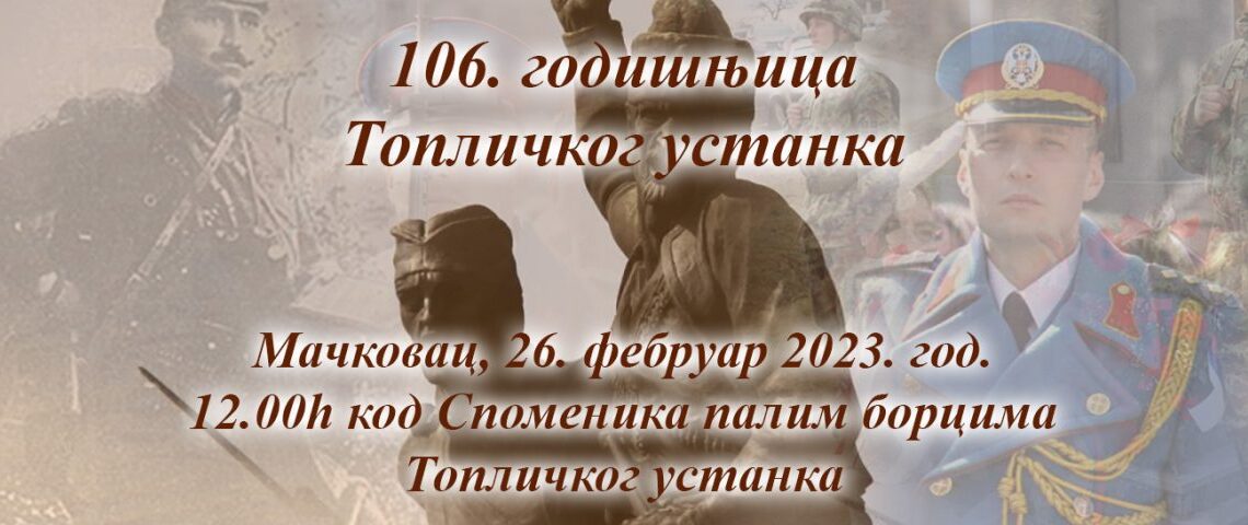 U nedelju se obeležava 106. godina  slavnog Topličkog ustanka 