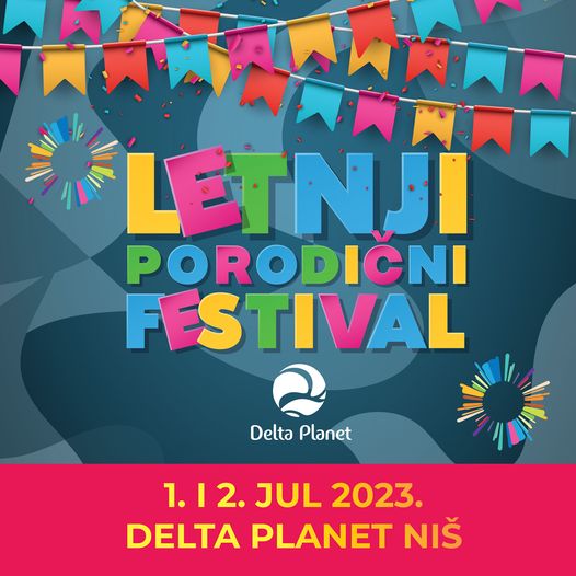 Letnji porodični festival u Delta Planetu!