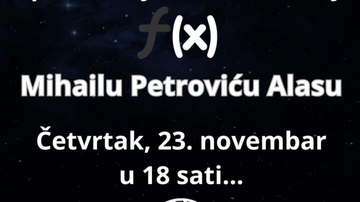 Tribina o srpskom matematičaru Mihailu Petroviću Alasu